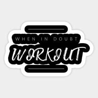 When In Doubt, Workout Sticker